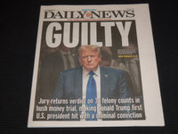 2024 MAY 31 NEW YORK DAILY NEWS - TRUMP GUILTY - JURY RETURNS VERDICT 34 FELONY