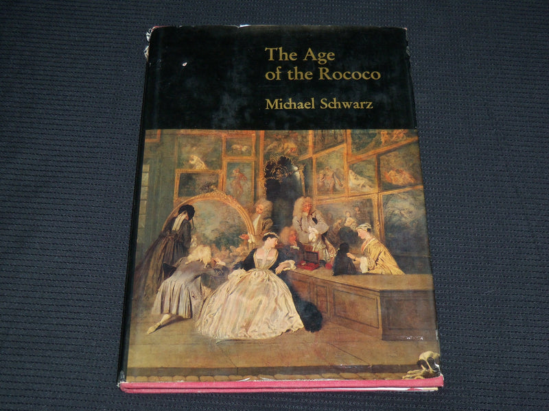 1971 THE AGE OF THE ROCOCO HARDCOVER BOOK BY MICHAEL SCHWARZ - R 712X