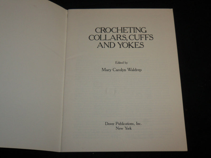 1987 CROCHETING COLLARS CUFFS AND YOKES BOOK EDITED BY MARY WALDREP - J 6741