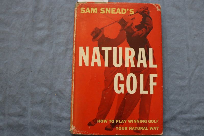1953 SAM SNEAD'S NATURAL GOLF HARDCOVER BOOK BY - KD 9371