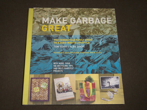 2015 MAKE GARBAGE GREAT TERRACYCLE FAMILY GUIDE BOOK BY TOM SZAKY - D 202