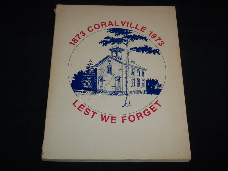 1973 CORALVILLE IOWA CENTENNIAL YEAR SOFTCOVER BOOK - LEST WE FORGET - J 8572