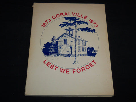 1973 CORALVILLE IOWA CENTENNIAL YEAR SOFTCOVER BOOK - LEST WE FORGET - J 8572