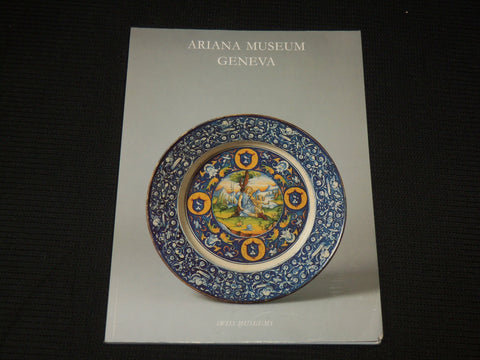 1995 ARIANA MUSEUM GENEVA SOFTCOVER BOOK BY ROLAND BLAETTLER - R 709B