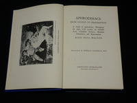 1958 APHRODISIACS FROM LEGEND TO PRESCRIPTION BOOK BY ALAN HULL WALTON- KD 2769N