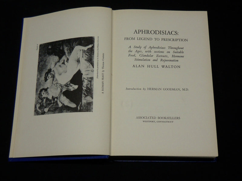 1958 APHRODISIACS FROM LEGEND TO PRESCRIPTION BOOK BY ALAN HULL WALTON- KD 2769N