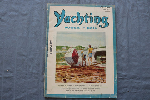 1953 JULY YACHTING MAGAZINE - USE YOUR DF, SKIPPER! - SIX-KNOT CRUISE - E 9402
