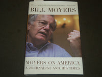 2004 MOYERS ON AMERICA BY BILL MOYERS - SIGNED BY AUTHOR- KD 3679