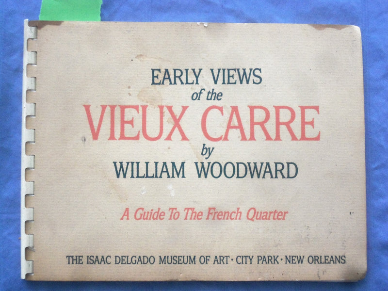 1964 EARLY VIEWS OF THE VIEUX CARRE SOFTCOVER BOOK BY WILLIAM WOODWARD - K 303