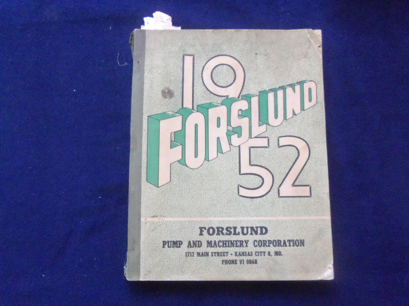 1952 FORSLUND PUMP AND MACHINERY CORPORATION CATALOG KANSAS CITY, MO - R 97P