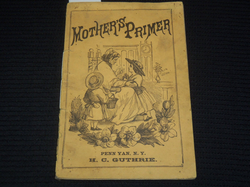 1800'S MOTHER'S PRIMER BOOK BY H. C. GUTHRIE - CHILDREN'S BOOK - K 2599