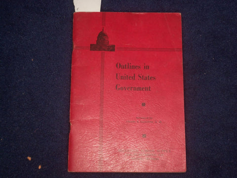 1935 OUTLINES IN UNITED STATES GOVERNMENT ARRANGED BY CLAUDE LARZELERE - J 9490