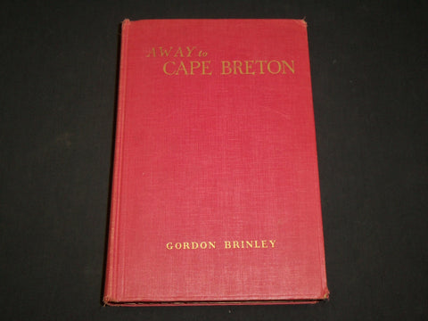 1936 A WAY TO CAPE BRETON HARDCOVER BOOK BY INSCRIBED BY GORDON BRINLEY- KD 6506