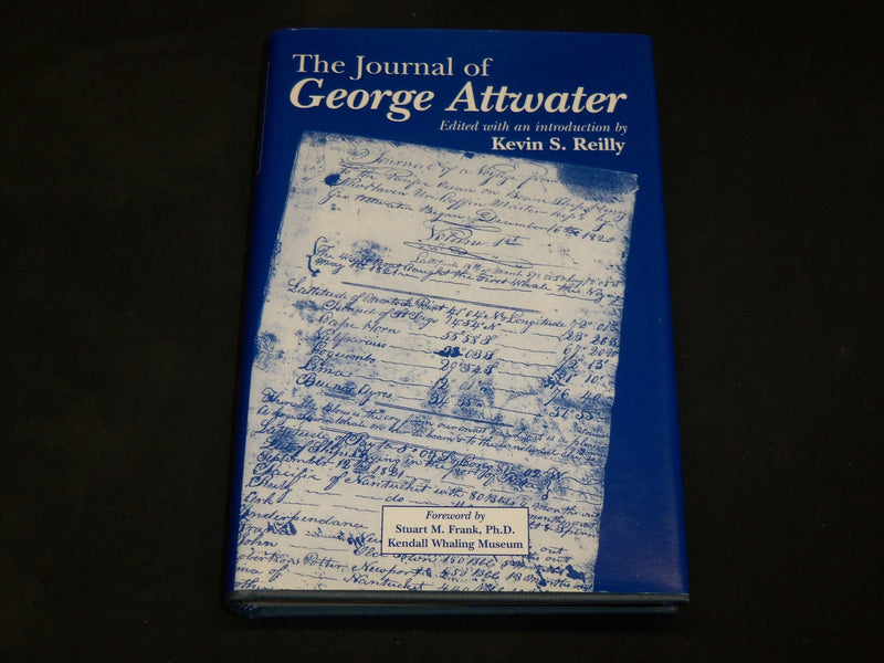 2002 THE JOURNAL OF GEORGE ATTWATER BOOK EDITED BY KEVIN S. REILLY - KD 6041