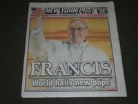 2013 MARCH 14 NEW YORK POST NEWSPAPER - FRANCIS NEW POPE - NP 2457