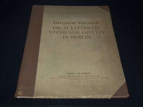 1929 DIE ALTATTISCHE STEHENDE GOTTIN IN BERLIN VOLUME BY THEODOR WIEGAND - Z 279