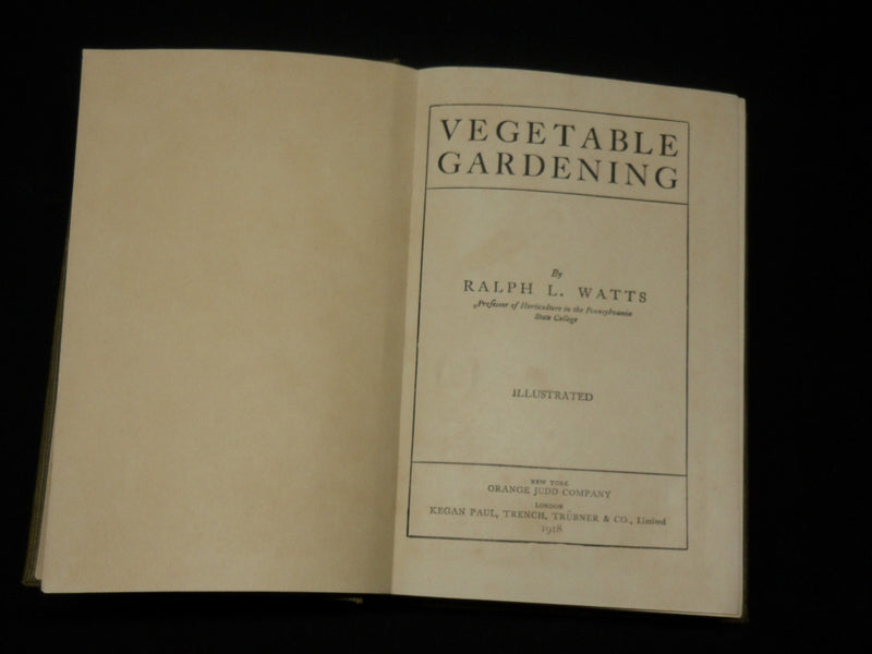 1918 VEGETABLE GARDENING HARDCOVER BOOK BY RALPH L. WATTS - KD 6546