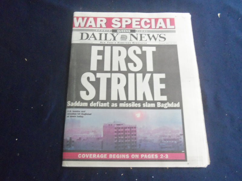 2003 MARCH 20 NEW YORK DAILY NEWS NEWSPAPER - FIRST STRIKE-WAR ON IRAQ - NP 5668