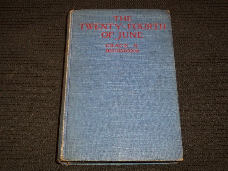 1914 THE TWENTY FOURTH OF JUNE HARDCOVER BOOK BY GRACE RICHMOND - KD 7934