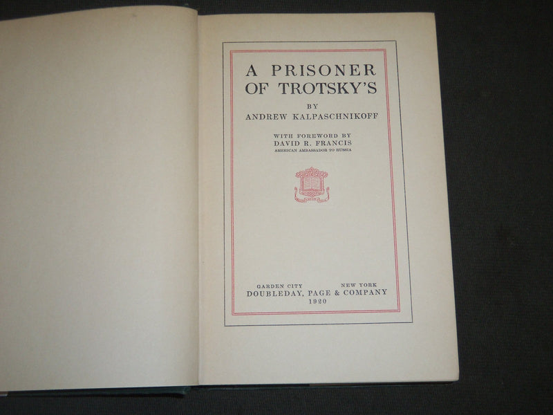 1920 A PRISONER OF TROTSKYS BY ANDREW KALPASCHNIKOFF BOOK - KD 5781