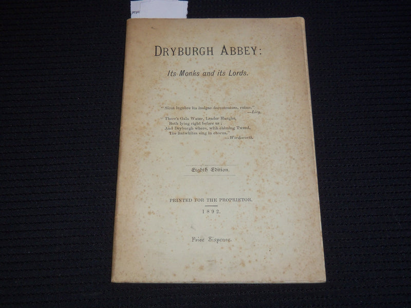 1892 DRYBURGH ABBEY ITS MONKS AND ITS LORDS BOOK - 8TH EDITION - J 9519