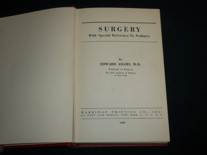 1936 SURGERY WITH REFERENCE TO PODIATRY HARDCOVER BOOK BY EDWARD ADAMS - KD 6990