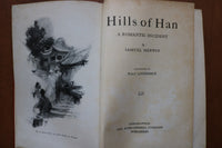 1920 HILLS OF HAN HARDCOVER BOOK BY SAMUEL MERWIN - KD 9603