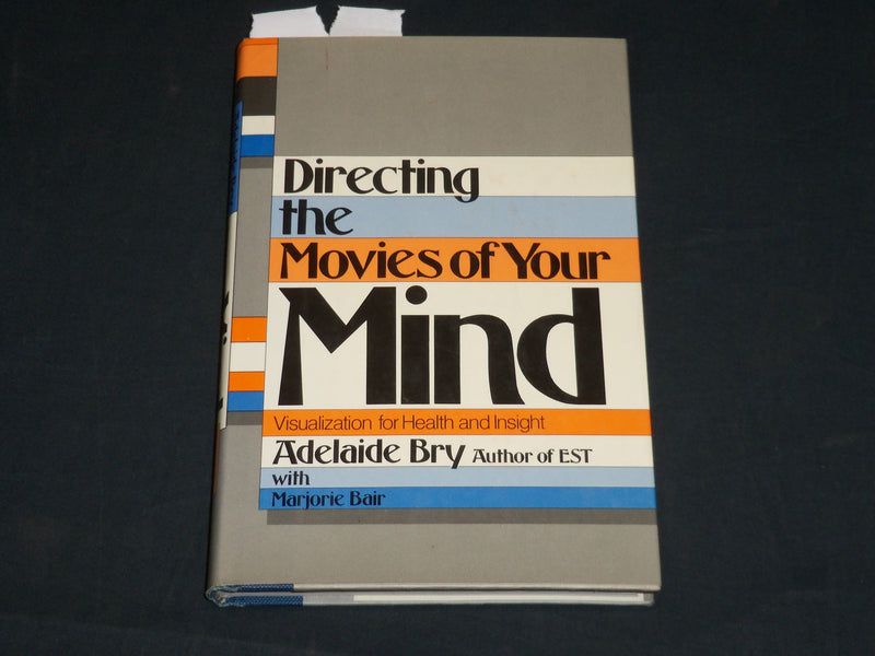 1978 DIRECTING THE MOVIES OF YOUR MIND BOOK INSCRIBED BY ADELAIDE BRY - D 491