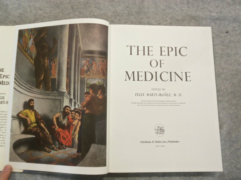 1962 THE EPIC OF MEDICINE EDITED BY FELIX MARTI-IBANEX, MD - KD 2759V