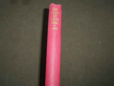 1937 SANE SEX LIFE AND SANE SEX LIVING BOOK BY H. W. LONG M. D. - KD 6211