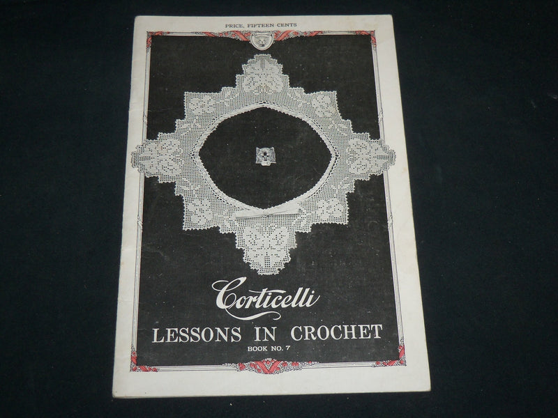1920 CORTICELLI LESSONS IN CROCHET BOOK NO. 7 - NICE PHOTOS - J 6716