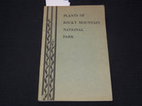 1933 PLANTS OF ROCKY MOUNTAIN NATIONAL PARK BOOK BY RUTH ASHTON - J 7313