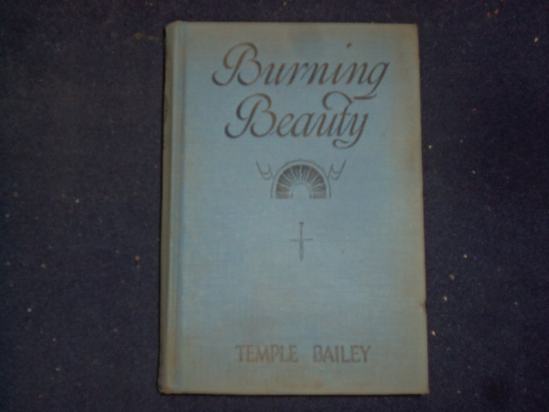 1929 BURNING BEAUTY HARDCOVER BOOK BY TEMPLE BAILEY - KD 9055