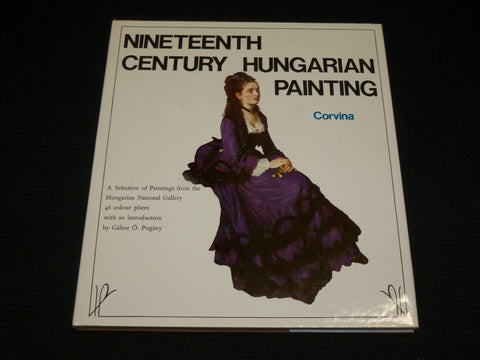 1972 NINETEENTH CENTURY HUNGARIAN PAINTING HARDCOVER BOOK BY GABOR POGANY-R 720Q