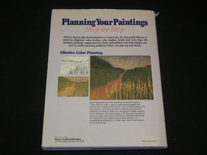 1988 PLANNING YOUR PAINTINGS STEP BY STEP HARDCOVER BOOK BY KATCHEN - I 1990