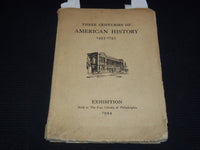 1944 THREE CENTURIES OF AMERICAN HISTORY EXHIBITION 1493-1793 - J 7491