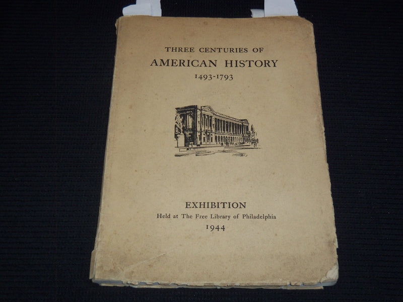 1944 THREE CENTURIES OF AMERICAN HISTORY EXHIBITION 1493-1793 - J 7491
