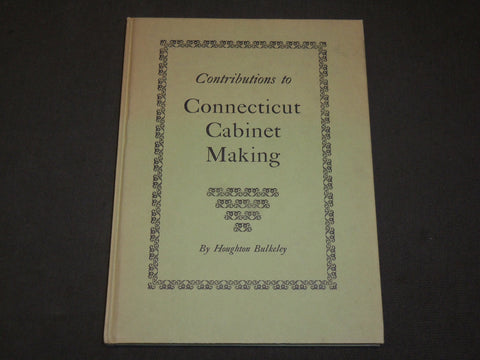 1967 CONTRIBUTIONS TO CONNECTICUT CABINET MAKING BOOK BY BULKELEY - KD 6089
