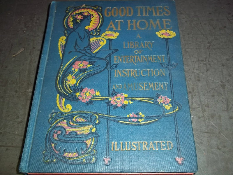 1909 GOOD TIMES AT HOME BOOK -5 BOOKS IN 1- A LIBRARY OF ENTERTAINMENT -KD 1744N