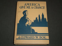 1926 AMERICA GIVE ME A CHANCE! EDWARD W. BOK HARDCOVER BOOK - KD 80G
