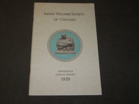 1929 INFANT WELFARE SOCIETY OF CHICAGO 19TH ANNUAL REPORT - J 3483