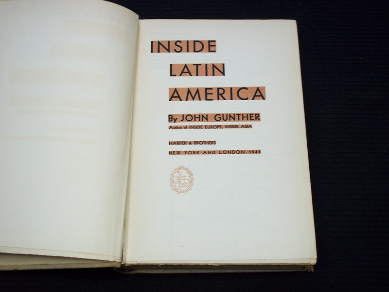 1941 INSIDE LATIN AMERICA HARDCOVER BOOK BY JOHN GUNTHER - FIRST EDN - KD 7594