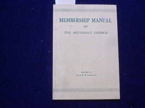 1940 MEMBERSHIP MANUAL OF THE METHODIS CHURCH SOFTCOVER BOOK BY LESEMANN- J 9651
