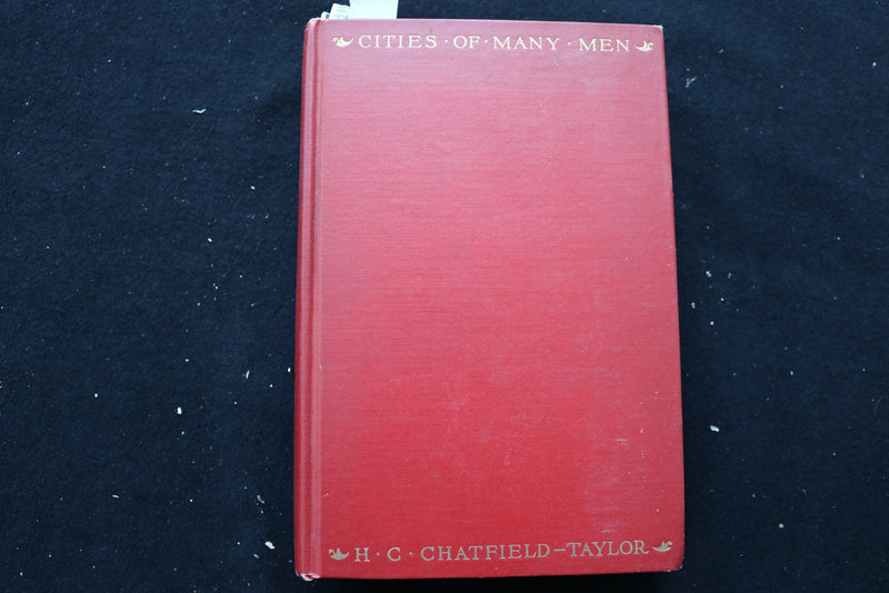 1925 CITIES OF MANY MEN HARDCOVER BOOK BY H. C. CHATFIELD-TAYLOR- KD 9477