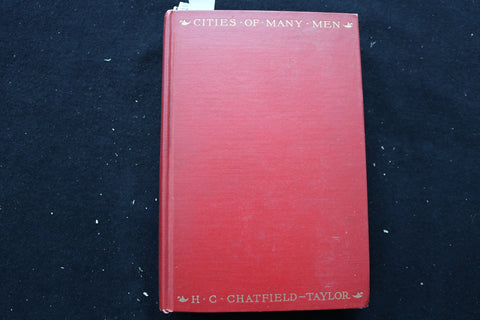 1925 CITIES OF MANY MEN HARDCOVER BOOK BY H. C. CHATFIELD-TAYLOR- KD 9477