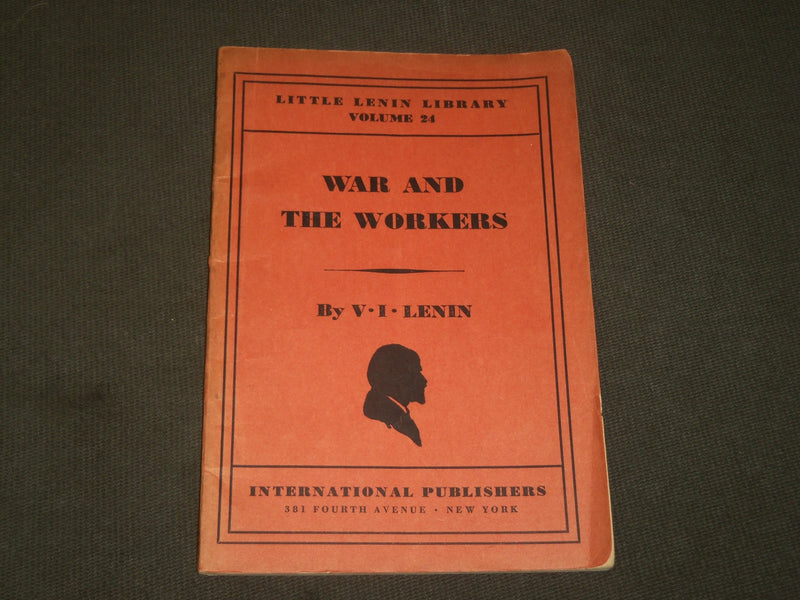 1940 WAR AND THE WORKERS BOOK BY V. I. LENIN - VOLUME 24 - LITTLE LENIN - J 3618