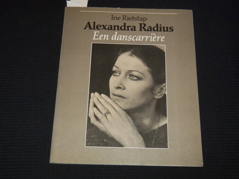 1982 ALEXANDRA RADIUS EEN DANSCARRIERE BOOK BY INE RIETSTAP - KD 5981T