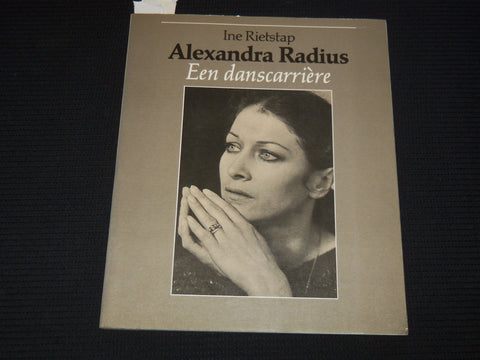 1982 ALEXANDRA RADIUS EEN DANSCARRIERE BOOK BY INE RIETSTAP - KD 5981T