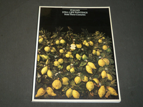 1983 ITALIANSTILL LIFE PAINTINGS FROM THREE CENTURIES BY JOHN T. SPIKE - D 404