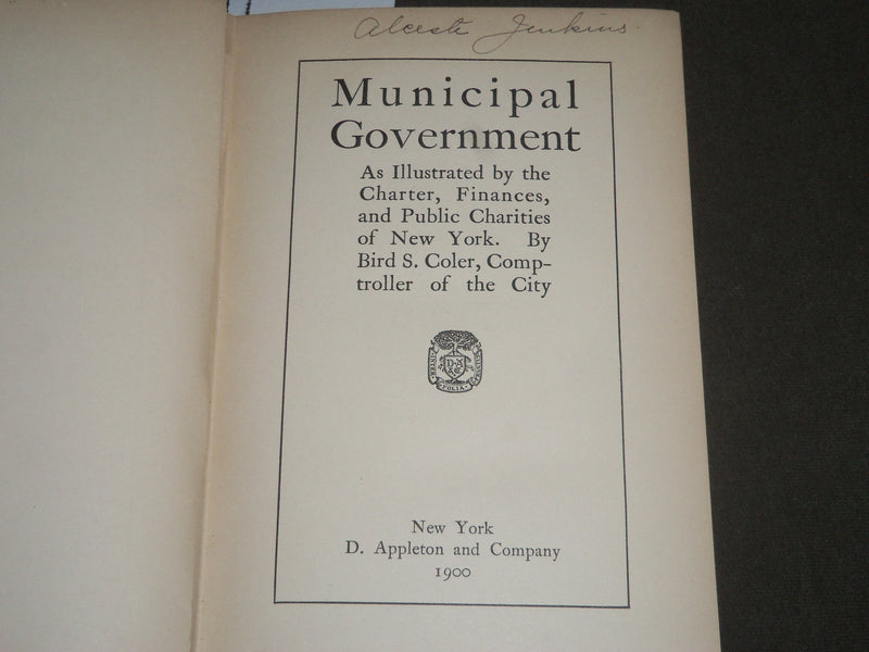 1900 MUNICIPAL GOVERNMENT BY BIRD S. COLER HARDCOVER BOOK - KD 4478